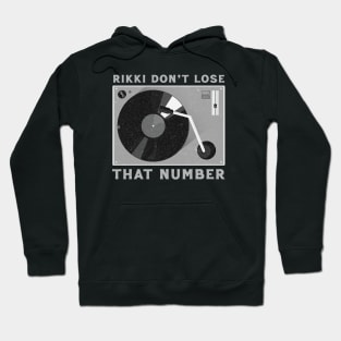 --Rikki Don't Lose That Number-- Hoodie